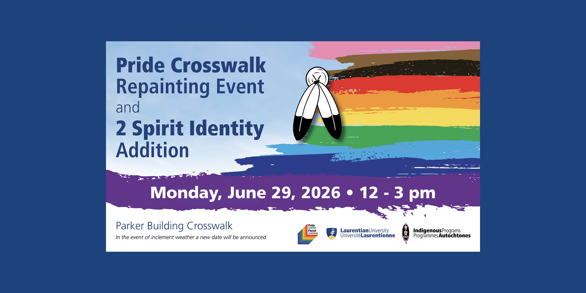 Promotional graphic for the Pride Crosswalk Repainting, featuring a rainbow pride flag and the two feathers for Indigenous Two-Spirit identity.
